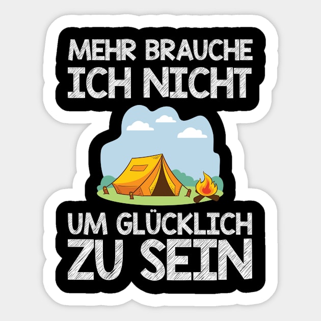 Camping - Mehr Brauche Ich Nicht Um Glücklich Zu Sein Sticker by 5StarDesigns